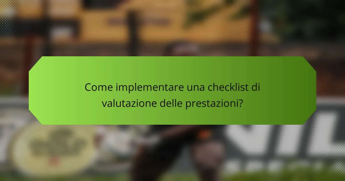 Come implementare una checklist di valutazione delle prestazioni?