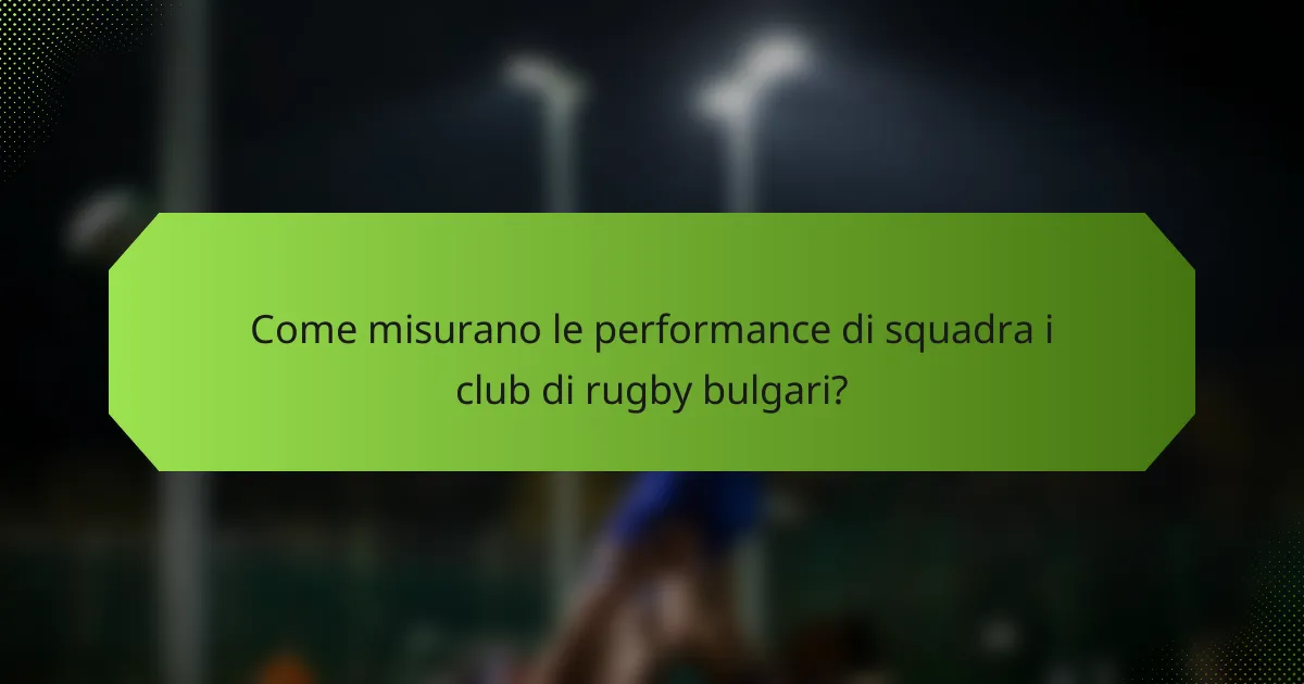 Come misurano le performance di squadra i club di rugby bulgari?