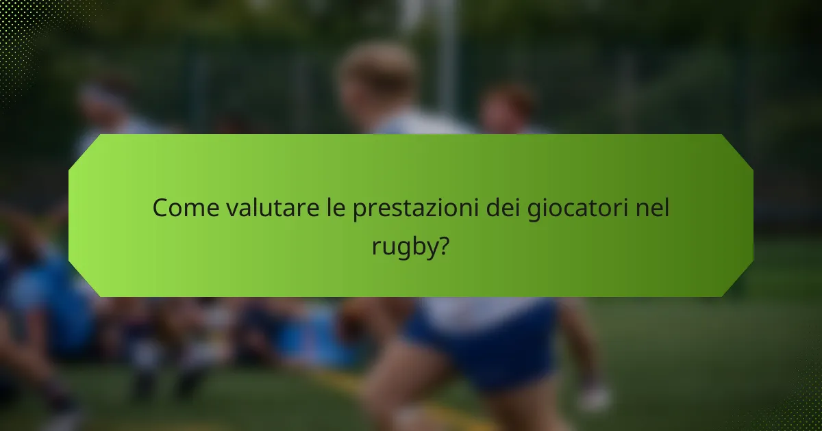 Come valutare le prestazioni dei giocatori nel rugby?