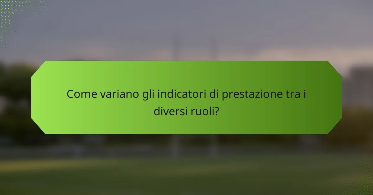 Come variano gli indicatori di prestazione tra i diversi ruoli?
