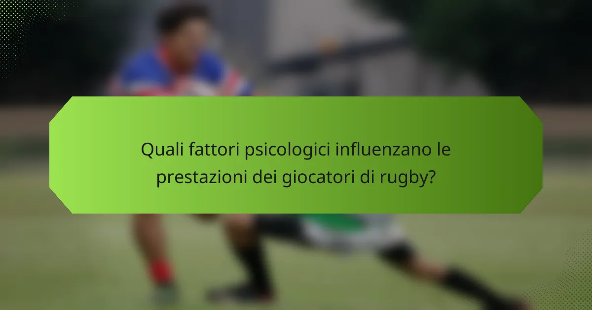 Quali fattori psicologici influenzano le prestazioni dei giocatori di rugby?