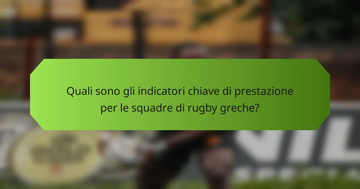 Quali sono gli indicatori chiave di prestazione per le squadre di rugby greche?