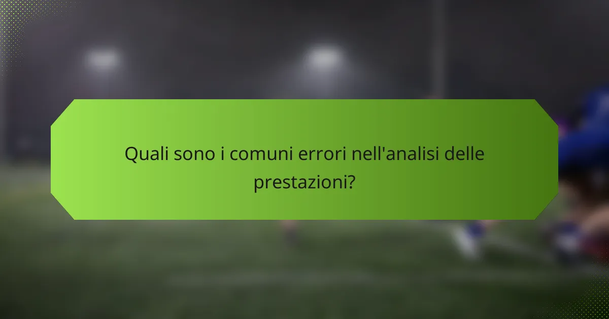 Quali sono i comuni errori nell'analisi delle prestazioni?