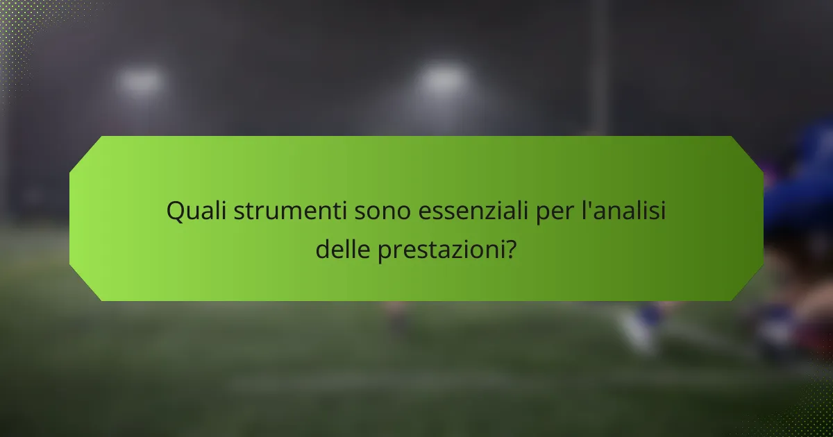 Quali strumenti sono essenziali per l'analisi delle prestazioni?